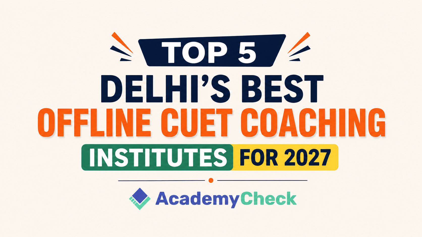 Which is the Best Offline CUET Coaching in Delhi? Top 5 Institutes for 2027
